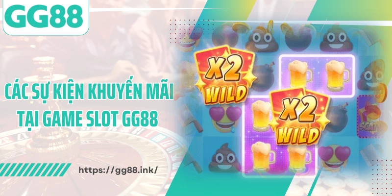 Các sự kiện khuyến mãi tại game slot GG88
