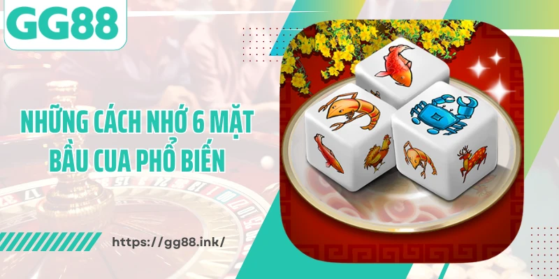 Những cách nhớ 6 mặt bầu cua phổ biến