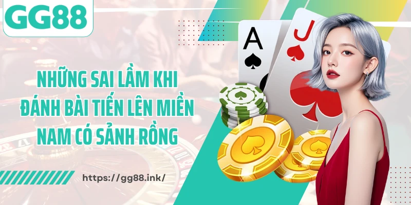 Những sai lầm khi đánh bài tiến lên miền Nam có sảnh Rồng