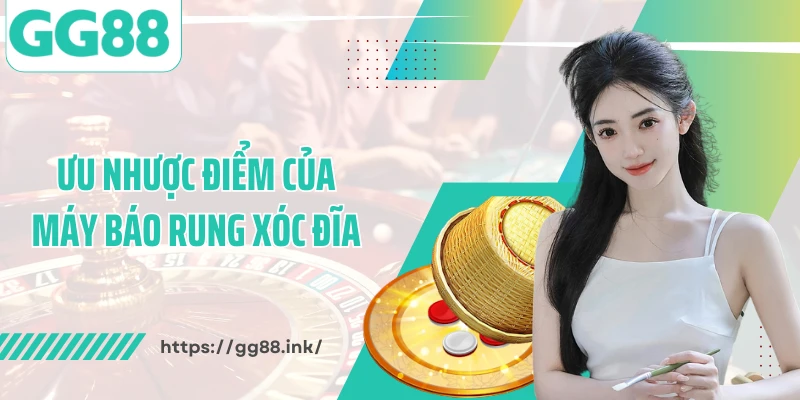 Ưu nhược điểm của máy báo rung xóc đĩa